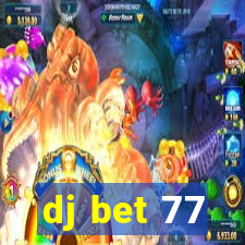 dj bet 77